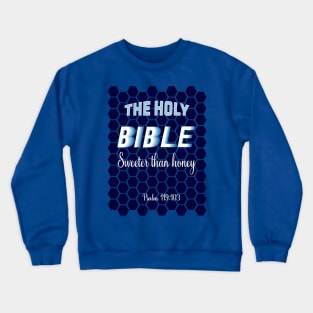 The Holy Bible sweeter than honey Crewneck Sweatshirt